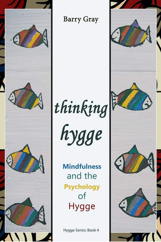 Libro: Thinking Hygge: Mindfulness And The Psychology Of Hyg