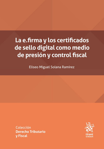 La E.firma Y Los Certificados De Sello Digital Como Medio De