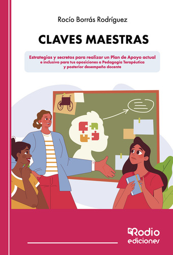 Claves Maestras - Estrategias Y Secretos Para Realizar Un Plan De Apoyo Actual E Inclusivo: , De Borrás Rodríguez., Vol. 1. Editorial Ediciones Rodio, Tapa Pasta Blanda, Edición 1 En Español, 2024