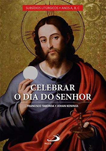 Celebrar O Dia Do Senhor: Vol. I  Anos A, B E C, De Johan Konings / Francisco Taborda. Em Português