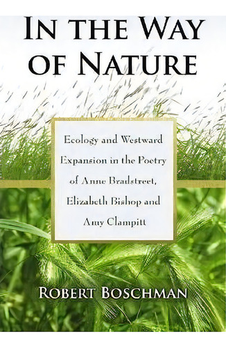 In The Way Of Nature, De Robert Boschman. Editorial Mcfarland Co Inc, Tapa Blanda En Inglés