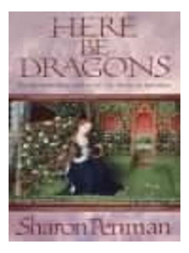 Here Be Dragons (paperback) - Sharon Penman. Ew02