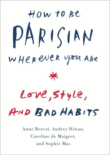 Libro How To Be Parisian Wherever You Are