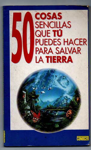 50 Cosas Sencillas Que Tú Puedes Hacer Para Salvar La Tierra