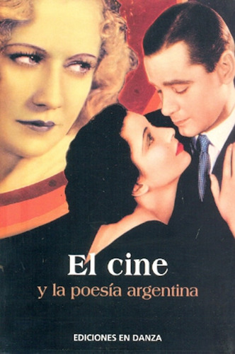 El Cine Y La Poesia Argentina, De Aa. Vv. Editorial Ediciones En Danza, Tapa Blanda, Edición 1 En Español