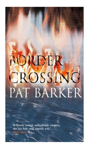 Border Crossing (paperback) - Pat Barker. Ew02