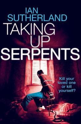 Libro Taking Up Serpents - Ian Sutherland