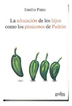 Comprar La Educación De Los Hijos Como Pimientos De Padrón