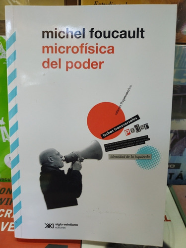 Michel Foucault Microfisica Del Poder Siglo Xxi