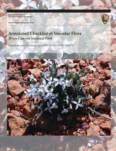 Annotated Checklist Of Vascular Flora : Bryce Canyon National Park, De National Park Service. Editorial Createspace, Tapa Blanda En Inglés