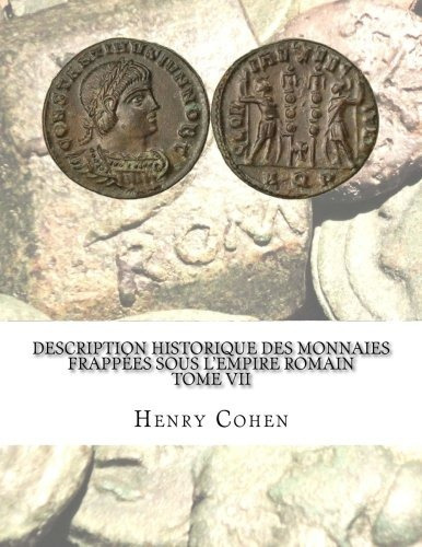 Description Historique Des Monnaies Frappees Sous Lempire Ro