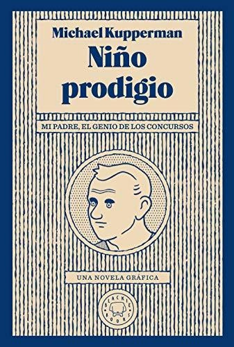 Niño Prodigio: Mi Padre, El Genio De Los Concursos