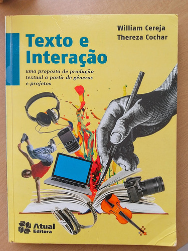 Texto E Interação: Uma Proposta De Produção Textual A Partir De Gêneros E Projetos - William Cereja, Thereza Cochar