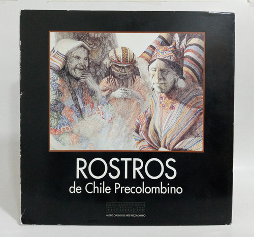 Libro Rostros De Chile Precolombino. Museo Arte Precolombino