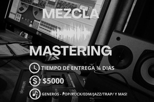 Mezcla Y Mastering De Tus Canciones - Precio Accesible
