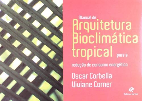 Manual De Arquitetura Bioclimática Tropical, De Oscar Corbella; Viviane Corner. Editora Revan Em Português