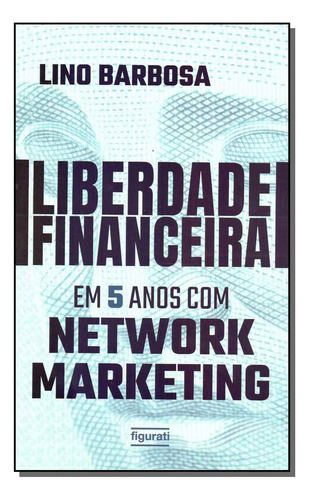 Libro Liberdade Financeira Em 5 Anos Com Net Marketing De Ba