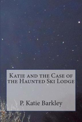 Libro Katie And The Case Of The Haunted Ski Lodge - P Kat...