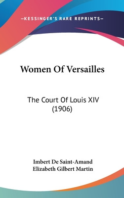 Libro Women Of Versailles: The Court Of Louis Xiv (1906) ...