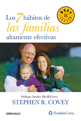 7 HABITOS DE LAS FAMILIAS ALTAMENTE EFEC, de R. Covey, Stephen. Serie Bestseller Editorial Debolsillo, tapa pasta blanda, edición 1 en español, 2018