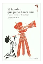 Comprar Libro Hombre Que Pudo Hacer Cine Y Otros Cuentos De Rodajes