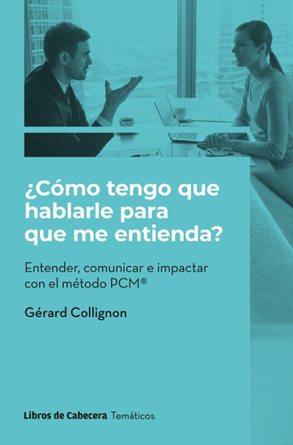 ¿cómo Tengo Que Hablarle Para Que Me Entienda? - Gérard C...