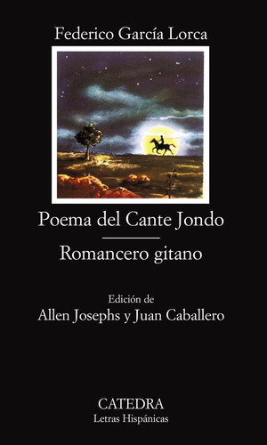 Poema del Cante Jondo; Romancero gitano, de García Lorca, Federico. Serie Letras Hispánicas Editorial Cátedra, tapa blanda en español, 2006