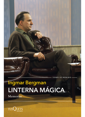 Linterna Mágica, De Bergman, Ingmar. Editorial Tusquets, Tapa Blanda, Edición 1 En Español, 2023