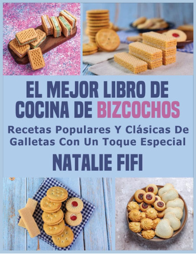 Libro: El Mejor Libro De Cocina De Bizcochos: Recetas Popula