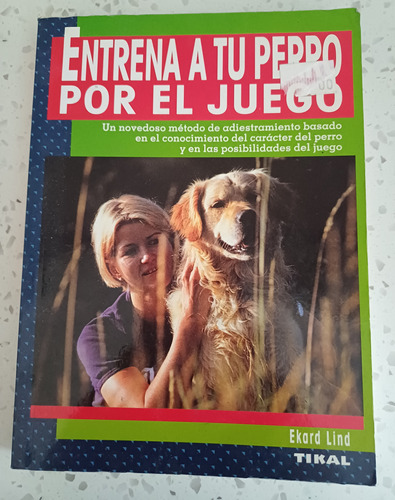 Entrena A Tu Perro Por El Juego - Ekard Lind