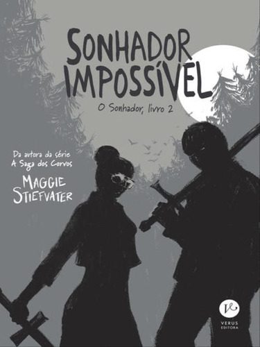 Sonhador Impossível (vol. 2 O Sonhador) - Vol. 2, De Stiefvater, Maggie. Editora Verus, Capa Mole Em Português