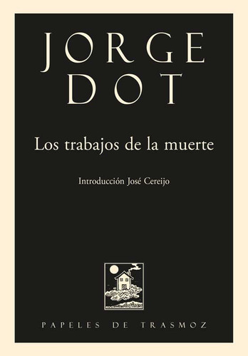 Trabajos De La Muerte,los - Dot,jorge