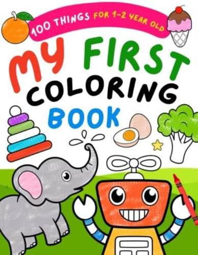 Libro: My First Coloring Book For 1 Year Old: 100 Bold & Eas
