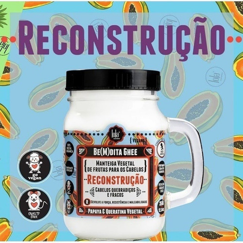 Lola Cosmetics Bendita Ghee Reconstrução (mamão) 350g