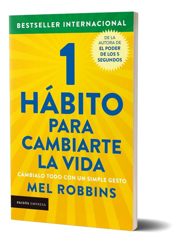 1 hábito para cambiarte la vida, de Mel Robbins. Editorial PAIDÓS, tapa blanda en español, 2022