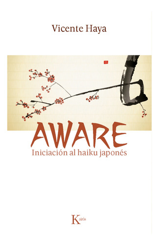 Aware . Iniciacion Al Haiku Japones