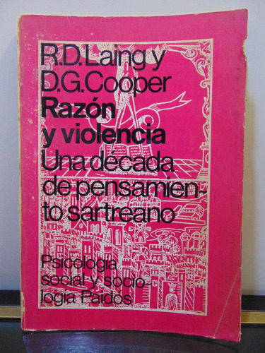 Adp Razon Y Violencia Laing Y Cooper /ed Paidos 1973 Bs. As.