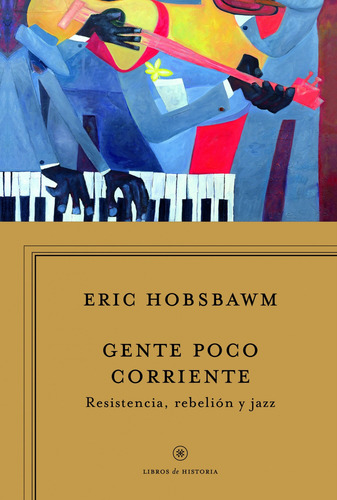 Gente Poco Corriente - Eric Hobsbawm