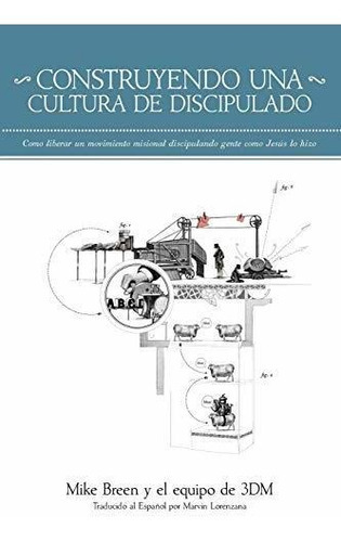 Construyendo Una Cultura De Discipulado, De Mike Breen. Editorial 3dm International, Tapa Blanda En Español, 2015