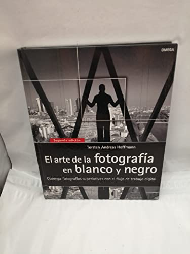 Libro El Arte De La Fotografía En Blanco Y Negro De Torsten