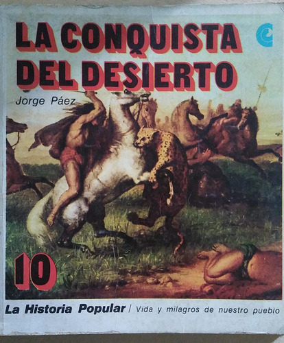 La Conquista Del Desierto N°10jorge Paez La Historia Popular