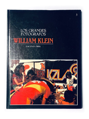 William Klein Los Grandes Fotógrafos Tomo 3 En Español