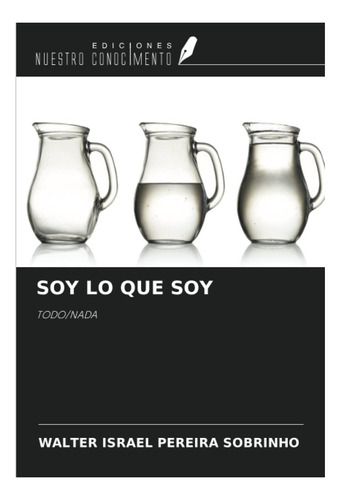 Libro: Soy Lo Que Soy: (spanish Edition)