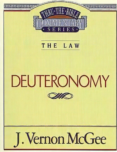 Thru The Bible Vol. 09: The Law (deuteronomy), De Dr J Vernon Mcgee. Editorial Thomas Nelson, Tapa Blanda En Inglés