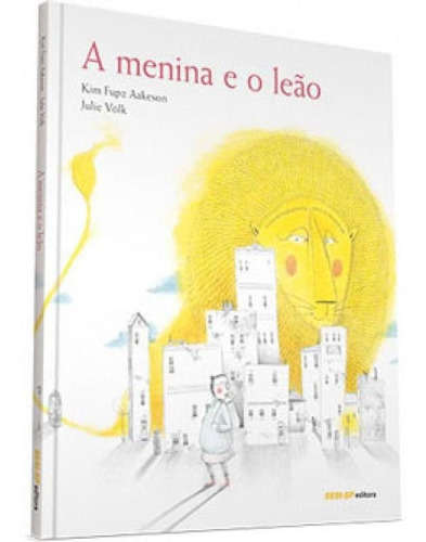 A Menina E O Leão, De Aakeson, Kim Fupz. Editora Sesi - Sp Editora, Capa Mole Em Português