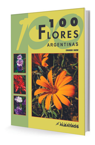 Cien Flores Argentinas - Eduardo Haene