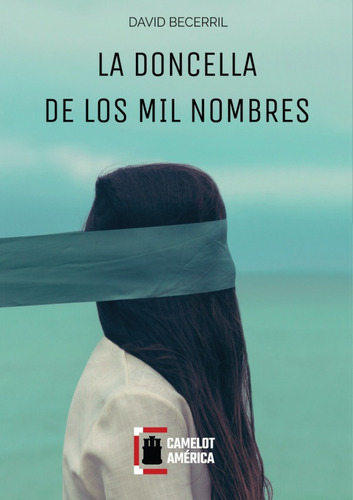 La Doncella De Los Mil Nombres, De David Becerril Flores. Editorial Ediciones Camelot América Sl, Tapa Blanda En Español, 2019