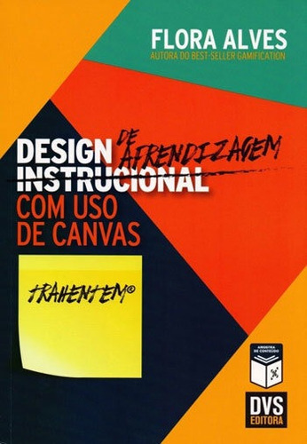 Design De Aprendizagem Com Uso De Canvas, De Alves, Flora. Editora Dvs Editora, Capa Mole, Edição 1ª Edição - 2016 Em Português