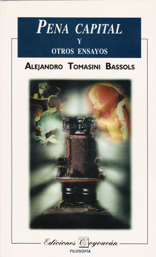 Pena capital y otros ensayos: Pena capital y otros ensayos, de Alejandro Tomasini Bassols. Serie 9706332356, vol. 1. Editorial Campus Editorial S.A.S, tapa blanda, edición 2002 en español, 2002