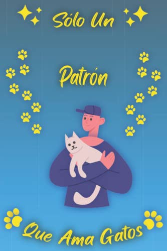 Solo Un Patron Que Ama Gatos: Cuaderno Como Regalo Para Patr